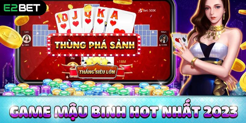 Luật chơi mậu binh E2BET đầy đủ nhất